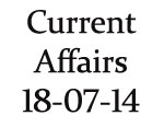 Current Affairs 18th July 2014