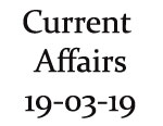 Current Affairs 19th March 2019