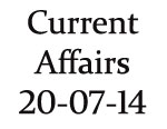 Current Affairs 20th July 2014