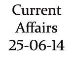 Current Affairs 25th June 2014